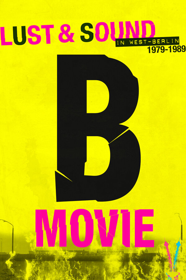 Постер: B-Movie: Шум и ярость в Западном Берлине (2015)